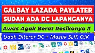 RESIKO GAGAL BAYAR LAZADA PAYLTER DC LAPANGANNYA SIAP BERKUNJUNG - Galbay Lazada Paylater 2023