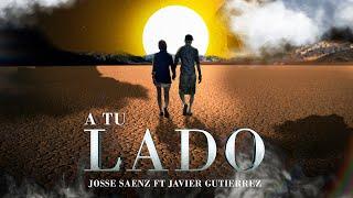 Javier Gutiérrez x Josse Saenz - A Tu Lado Lyric Video