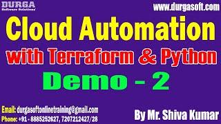 Cloud Automation tutorials  Demo - 2  by Mr. Shiva Kumar On 02-07-2024 @8PM IST