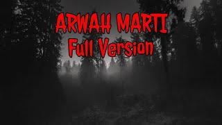 ARWAH MARTI - FULL VERSION