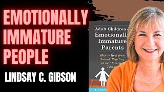 Emotionally Immature People - Lindsay C. Gibson