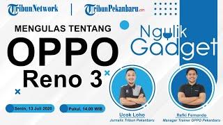 NGULIK - Smartphone  OPPO RENO 3 Bersama Tribun Pekanbaru