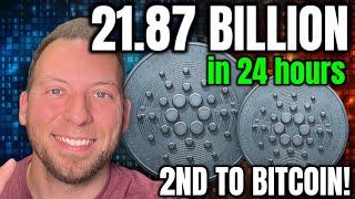 CARDANO ADA - 21.87 BILLION IN 24 HOURS ONLY 2ND TO BITCOIN