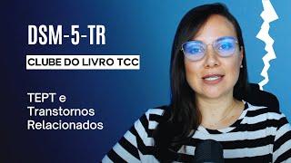 Clube do Livro - DSM-5-TR - TEPT e Transtornos Relacionados