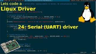 Lets code a Linux Driver -  24 Serial UART Driver