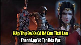 Tiêu Viêm thành lập Vô Tận Hỏa Vực thế nào? thậm chí còn hấp thụ Đà Xá Cổ Đế cứu Thải Lân  Đấu Phá