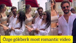 Özge yagiz and gökberk demirci most romantic video