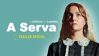 A SERVA  Trailer Oficial  Lumine