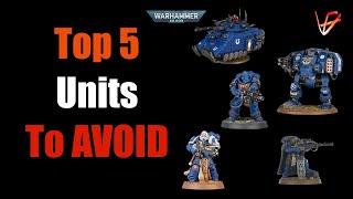 Top 5 Space Marines units to AVOID  Warhammer 40K tactics