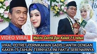 Viral Potret Pernikahan Gadis Cantik Dengan Kakek 75 Tahun Ternyata Ini Fakta Sebenarnya