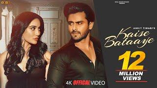 Ankit Tiwari  Kaise Bataaye  Surbhi Jyoti  Shoaib Ibrahim  Rajvir    Hindi songs 2024