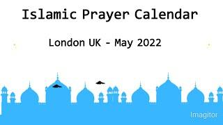 Islamic Prayer Timetable London UK - May 2022  Salah Times London  Prayer Times London