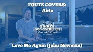 Foute Covers Airto - Love Me Again John Newman