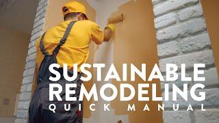 Sustainable Remodeling Quick Manual - The Ultimate Guide to Saving the Environment