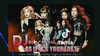 BLACKPINK - AS IF ITS YOUR LAST - Dani Remixer  Funky Night  New Remix 2021