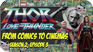 Thor Love & Thunder  Season 2 Episode 3  From Comics to Cinemas