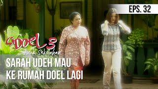 SI DOEL ANAK SEKOLAHAN - Sarah Udeh Mau Ke Rumah Doel Lagi