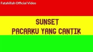 Sunset - Pacarku Yang Cantik Official Lyric