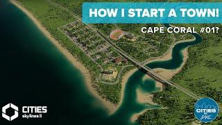 HOW I START A NEW TOWN  Lets Play Cities Skylines 2  Cape Coral #01