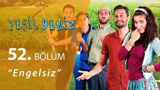 Yeşil Deniz Engelsiz 52.Bölüm