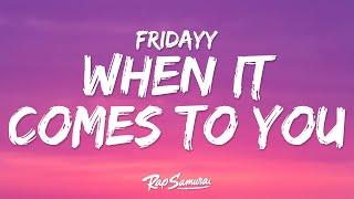 Fridayy - When It Comes To You Lyrics