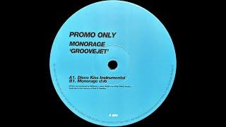 Monorage - Groovejet Disco Kiss 1999