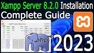 How to Install XAMPP 8.2.0 Server on Windows 1011 2023 Update Run PHP Program  Complete guide