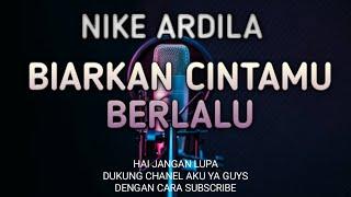 BIARKAN CINTAMU BERLALU - NIKE ARDILA  KARAOKE