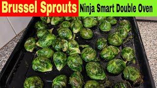 Roasted Brussel Sprouts Ninja Smart Double Oven Recipe