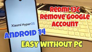 Android 14 HyperOs Xiaomi Redmi 13C Remove Google Account Bypass FRP Without PC.