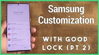 Samsung Good Lock Part Two - Galaxy Customization Continues on an Even Deeper Level