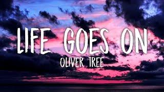 Oliver Tree - Life Goes On Lyrics life goes on and on and on Tiktok Song