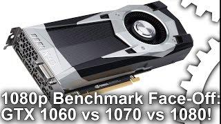 GeForce GTX 1060 vs 1070 vs 1080 Comparison 1080p Gaming Benchmarks