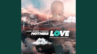 Mothers Love Original Mix