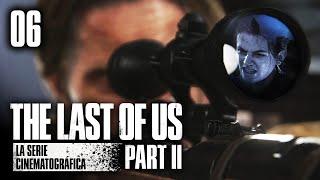 The Last of Us Parte II La Serie Cinematográfica - Ep.6 Derecho a ser felices