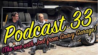 Podcast 33 the one with Joel from gravy garage