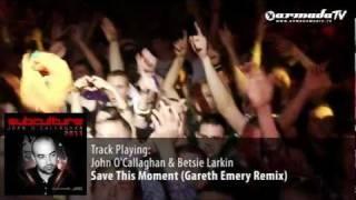 John OCallaghan & Betsie Larkin - Save This Moment Gareth Emery Remix - Subculture 2011 preview