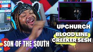 Creeker Session Reaction Upchurch - Bloodline no Gang Gang