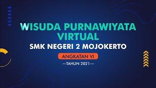 WISUDA PURNAWIYATA VIRTUAL SMK NEGERI 2 MOJOKERTO TAHUN 2021