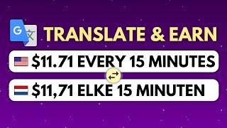 Earn $10.00 + $1.71 EVERY 15 Minutes From GOOGLE TRANSLATE  Make Money Online 2023