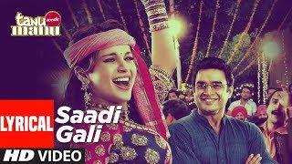 Sadi Gali Lyrical Video Song  Tanu Weds Manu  Ft. Kangna Ranaut R Madhavan