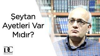 Şeytan ayetleri nedir? Şeytan ayetleri var mıdır?  Prof. Dr. İsrafil Balcı