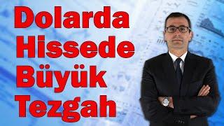 Dolarda Hissede Büyük Tezgah Borsa Ne Zaman Dönecek? Altın Nereye Gidiyor?