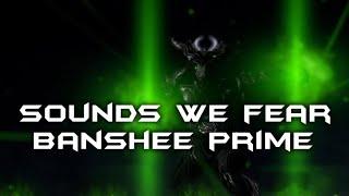 SOUNDS WE FEAR  A BANSHEE PRIME TRIBUTE