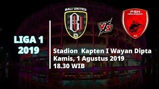 Jadwal Pertandingan dan Siaran Langsung Liga 1 2019 Bali United Vs PSM Makassar Kamis 18