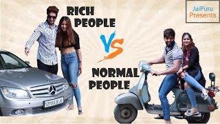 RICH PEOPLE vs NORMAL PEOPLE  JaiPuru