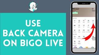 How to Use Back Camera on Bigo Live 2024  Bigo  Tutorial