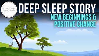 Long NEW BEGINNINGS AND POSITIVE CHANGE Bedtime Story for Grown Ups