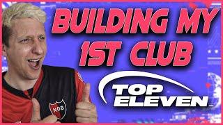 TOP ELEVEN  BUILDING MY FIRST CLUB 
