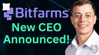 Bitfarms Announces New CEO  Huge News Now  Top Bitcoin Mining Stock News Today  Ben Gagnon  BITF